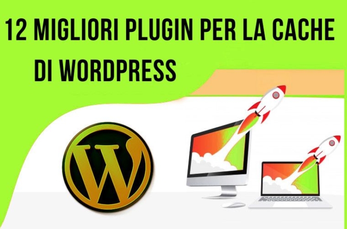 12 Migliori Plugin Per La Cache Di WordPress 2022